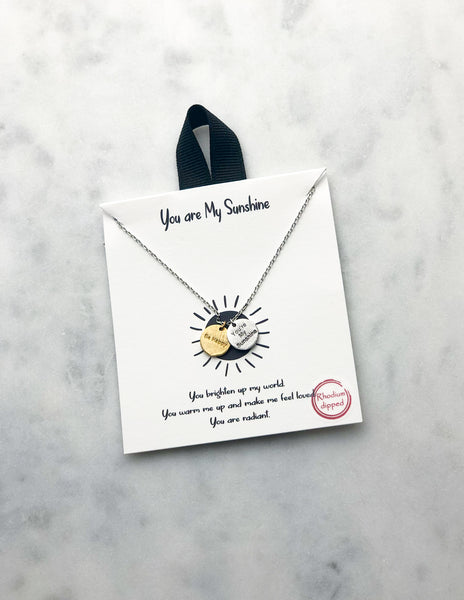 You are My Sunshine Necklace -Silver